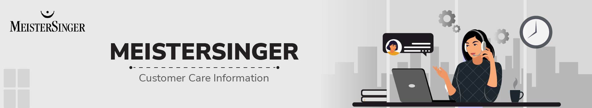 MEISTERSINGER Customer Care